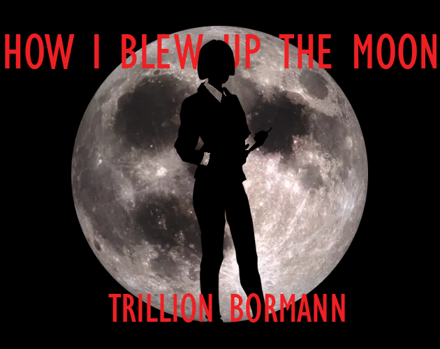 How I Blew Up the Moon now available on Itch.io!